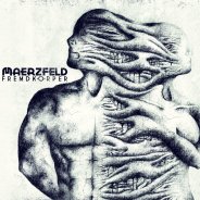 Musik-Tipp der Woche: Maerzfeld – Fremdkörper